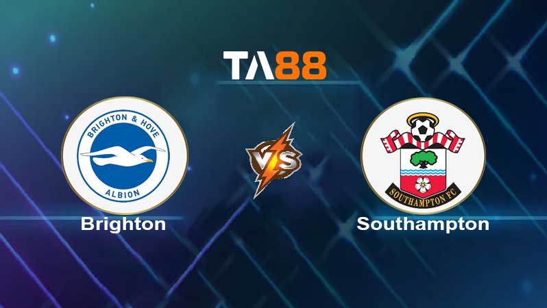 TA88 Soi kèo nhận định Brighton vs Southampton , 20h00 ngày 24/04/2022