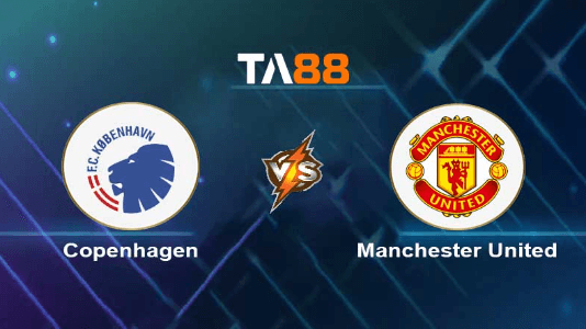 TA88 Soi kèo nhận định Copenhagen vs Manchester United, 03h00 ngày 09/11/2023