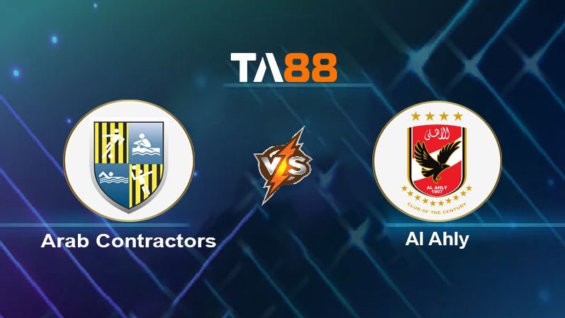 TA88 Soi kèo nhận định Arab Contractors vs Al Ahly , 02h00 ngày 31/07/2022