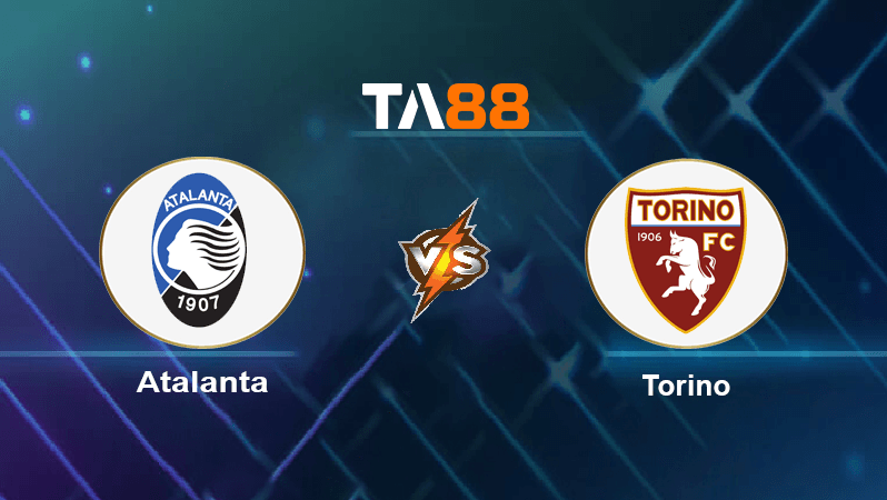 TA88 Soi kèo nhận định Atalanta vs Torino, 01h45 ngày 02/09/2022