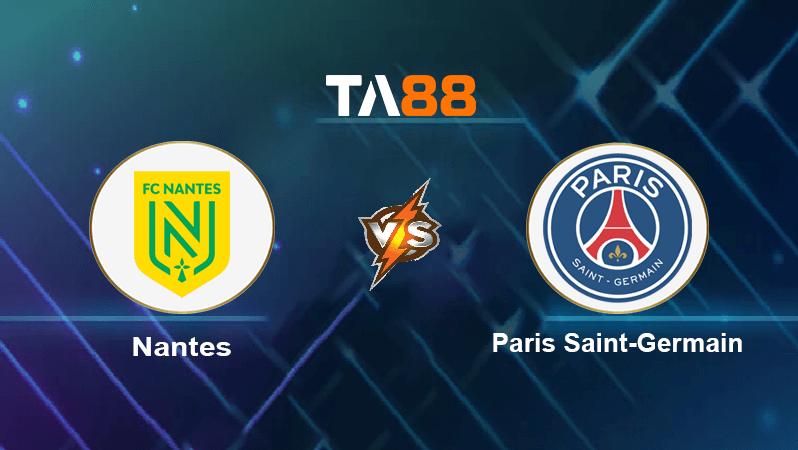TA88 Soi kèo nhận định Nantes vs Paris Saint-Germain, 02h00 ngày 04/09/2022