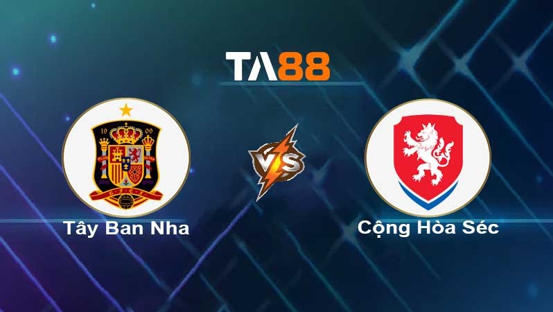 TA88 Soi kèo nhận định Tây Ban Nha vs Cộng hòa Séc , 01h45 ngày 13/06/2022