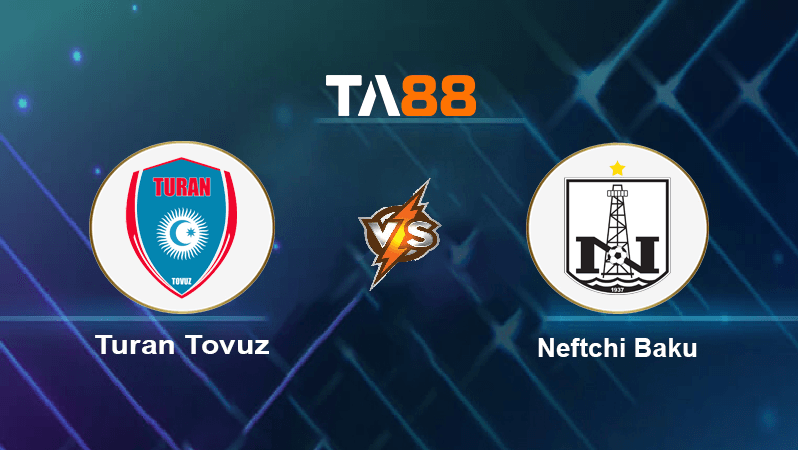 TA88 Soi kèo nhận định Turan Tovuz vs Neftchi Baku, 17h30 ngày 15/12/2022