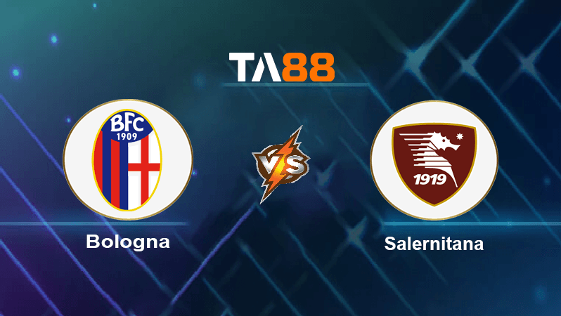 TA88 Soi kèo nhận định Bologna vs Salernitana, 01h45 ngày 02/09/2022