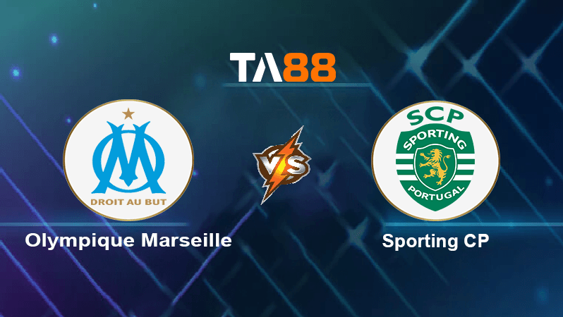 TA88 Soi kèo nhận định Olympique Marseille vs Sporting CP, 23h45 ngày 04/10/2022