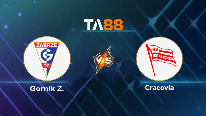 TA88 Soi kèo nhận định Gornik Z. vs Cracovia, 00h00 ngày 19/07/2022