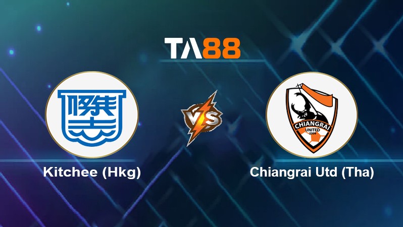 TA88 Soi kèo nhận định Kitchee (Hkg) vs Chiangrai Utd (Tha), 18h00 ngày 16/04/2022