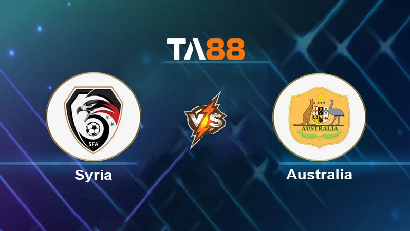 TA88 Soi kèo nhận định Syria vs Australia, 18h30 ngày 18/01/2024