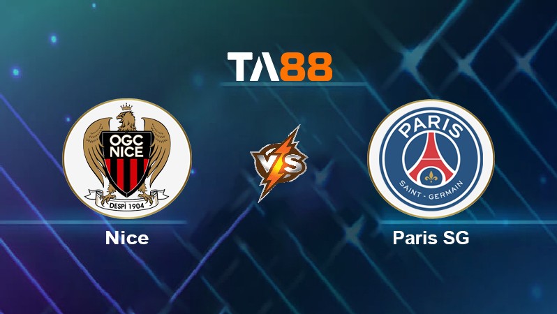 TA88 Soi kèo nhận định Nice vs Paris SG, 03h00 ngày 06/03/2022