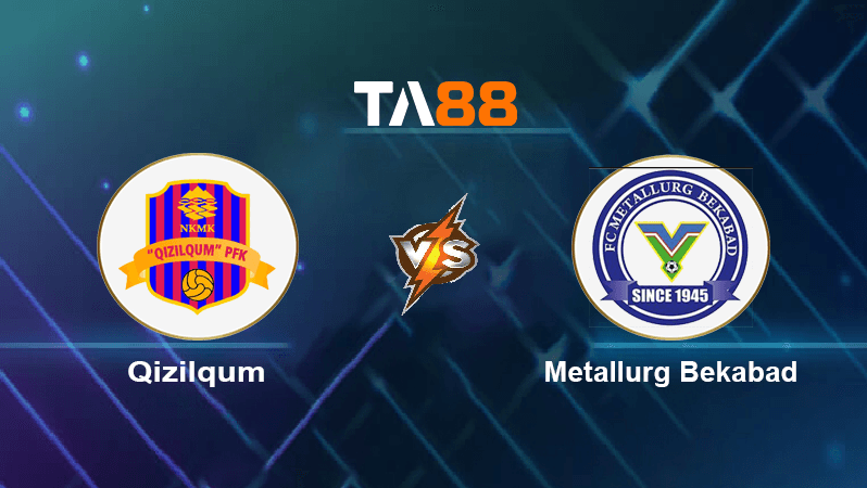 TA88 Soi kèo nhận định Qizilqum vs Metallurg Bekabad, 20h30 ngày 29/09/2022
