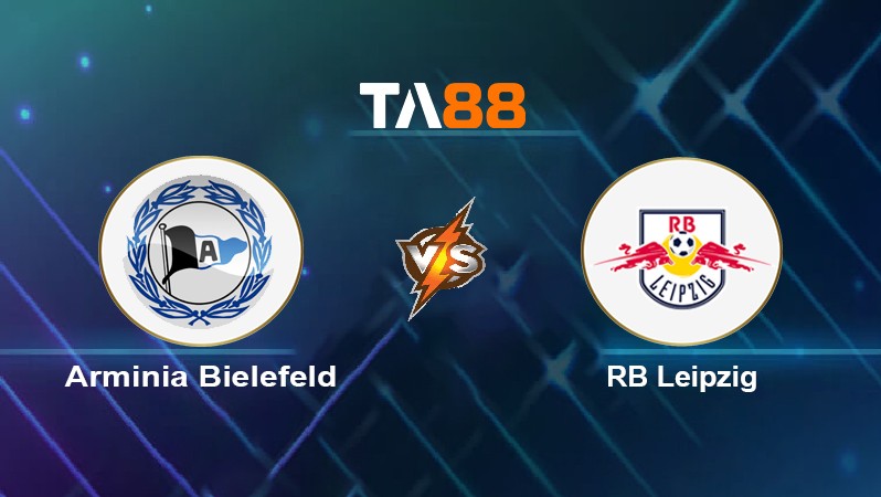TA88 Soi kèo nhận định Arminia Bielefeld vs RB Leipzig, 20h30 ngày 14/05/2022