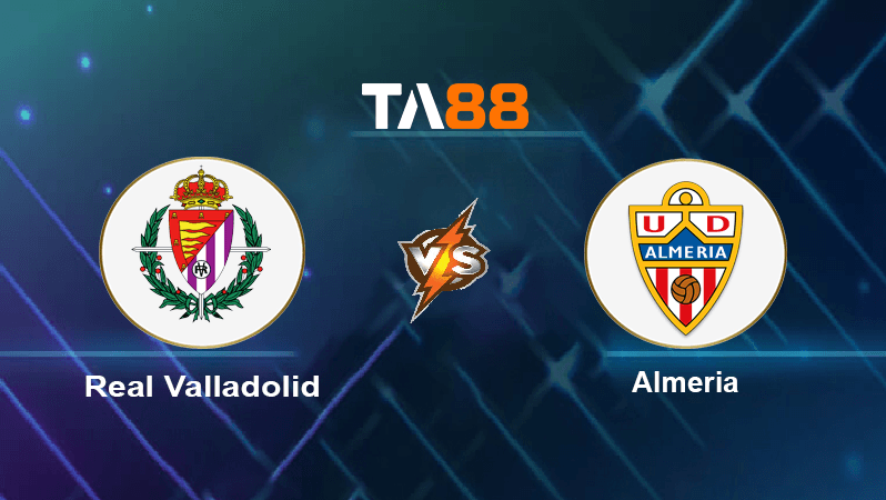 TA88 Soi kèo nhận định Real Valladolid vs Almeria , 02h00 ngày 06/09/2022