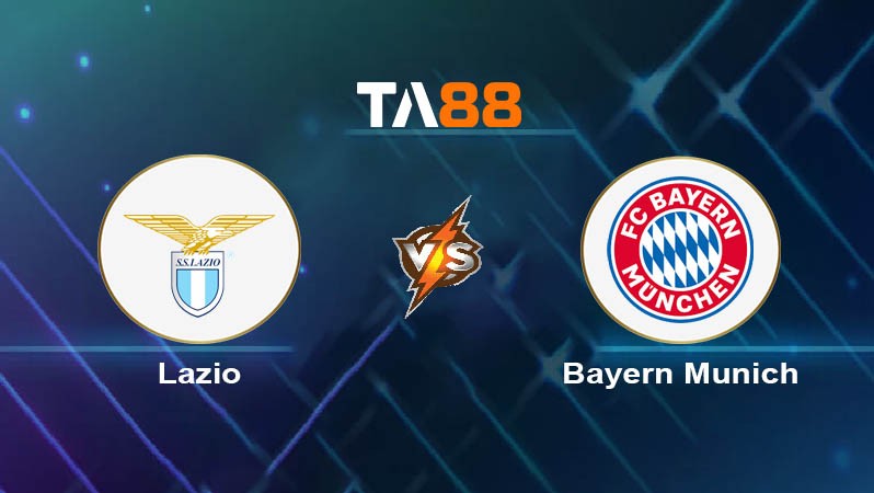 TA88 Soi kèo nhận định Lazio vs Bayern Munich, 03h00 ngày 15/02/2024