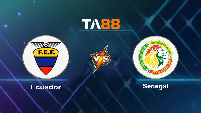 TA88 Soi kèo nhận định Ecuador vs Senegal, 22h00 ngày 29/11/2022