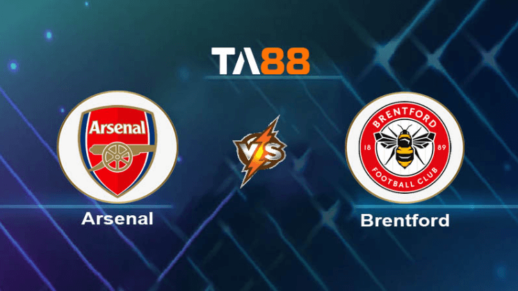 TA88 Soi kèo nhận định Arsenal vs Brentford, 00h30 ngày 10/03/2024