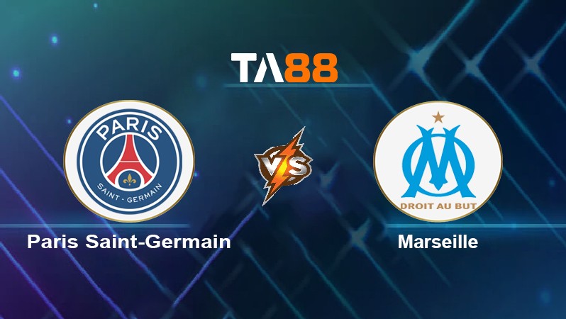 TA88 Soi kèo nhận định Paris Saint-Germain vs Marseille, 01h45 ngày 18/04/2022