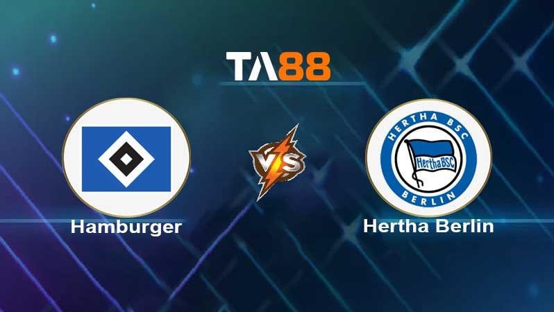 TA88 Soi kèo nhận định Hamburger SV vs Hertha Berlin, 01h30 ngày 24/05/2022