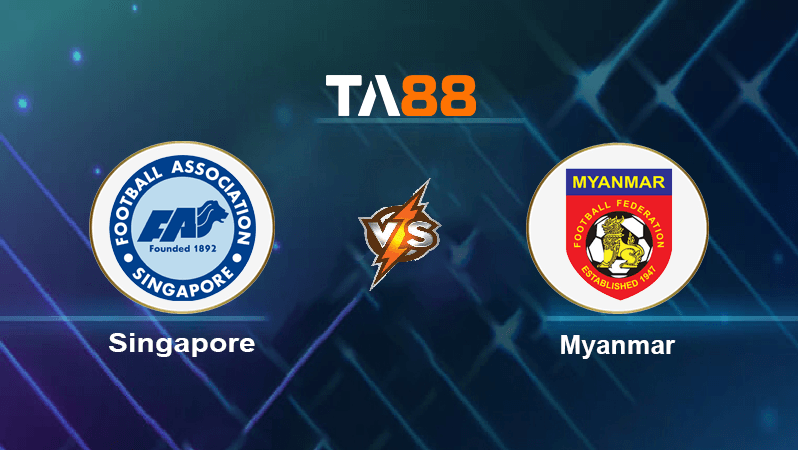 TA88 Soi kèo nhận định Singapore vs Myanmar , 17h00 ngày 24/12/2022