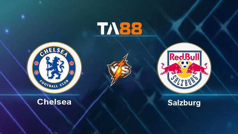 TA88 Soi kèo nhận định Chelsea vs Salzburg , 02h00 ngày 15/09/2022
