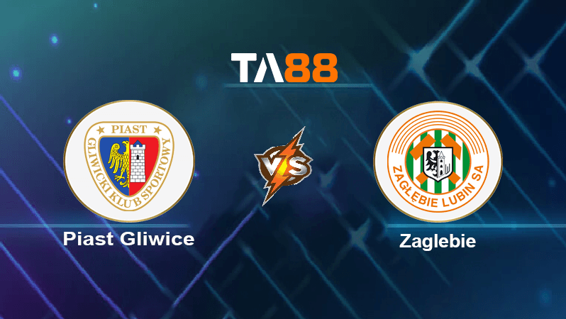 TA88 Soi kèo nhận định Piast Gliwice vs Zaglebie, 23h00 ngày 29/07/2022
