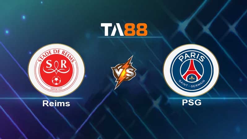 TA88 Soi kèo nhận định Reims vs Paris Saint Germain , 02h00 ngày 09/10/2022
