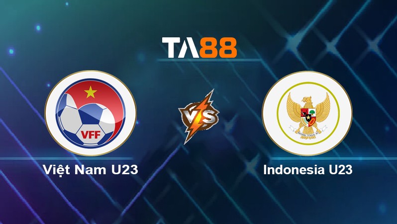 TA88 Soi kèo nhận định Việt Nam U23 vs Indonesia U23, 19h00 ngày 06/05/2022