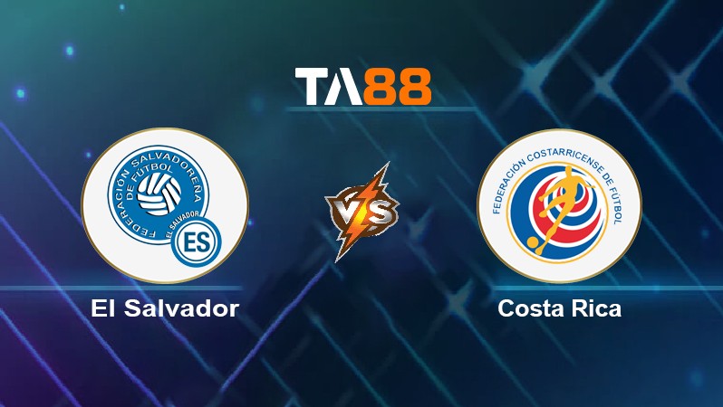 TA88 Soi kèo nhận định El Salvador vs Costa Rica, 04h05 ngày 28/03/2022
