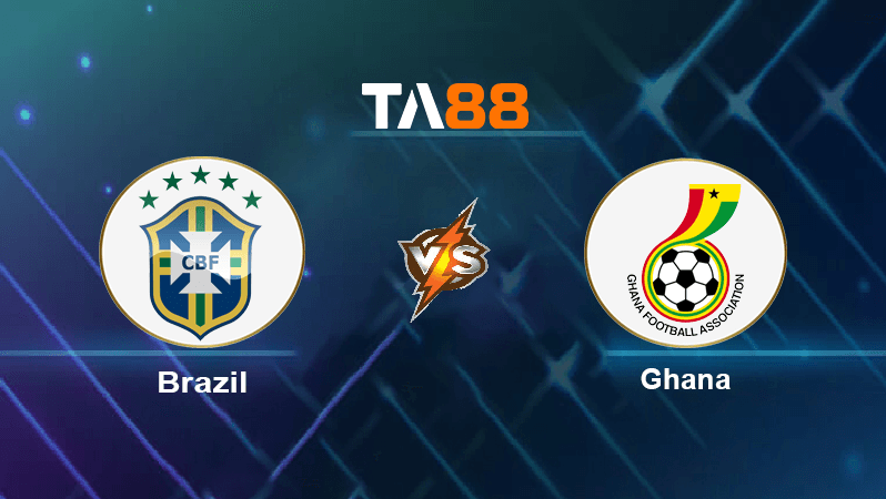 TA88 Soi kèo nhận định Brazil vs Ghana , 01h30 ngày 24/09/2022
