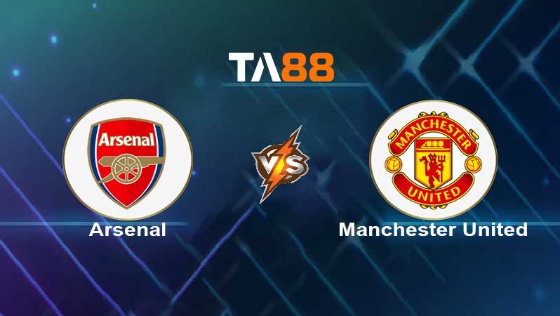 TA88 Soi kèo nhận định Arsenal vs Manchester United , 18h30 ngày 23/04/2022
