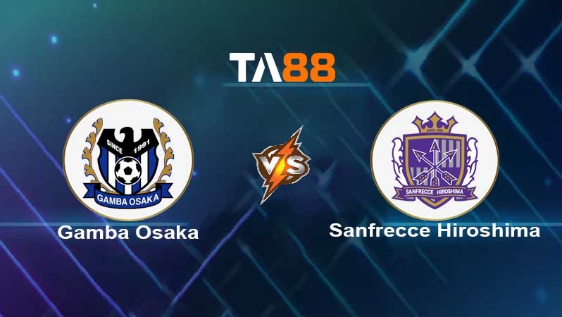 TA88 Soi kèo nhận định Gamba Osaka vs Sanfrecce Hiroshima , 17h00 ngày 29/06/2022
