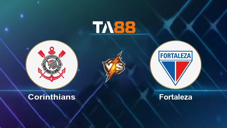 TA88 Soi kèo nhận định Corinthians vs Fortaleza, 02h00 ngày 02/05/2022