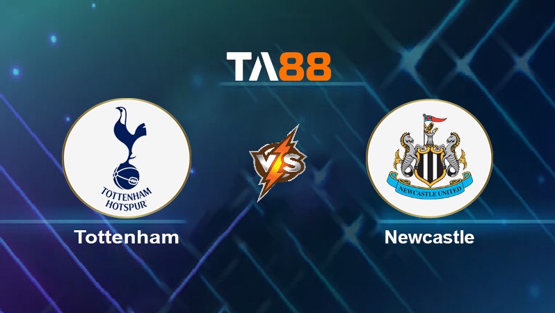 TA88 Soi kèo nhận định Tottenham vs Newcastle, 22h30 ngày 03/04/2022