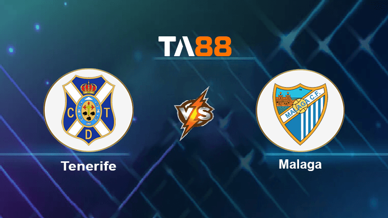 TA88 Soi kèo nhận định Tenerife vs Malaga , 02h00 ngày 20/09/2022