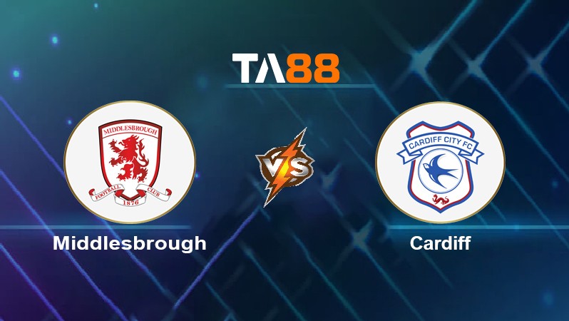 TA88 Soi kèo nhận định Middlesbrough vs Cardiff, 01h45 ngày 28/04/2022