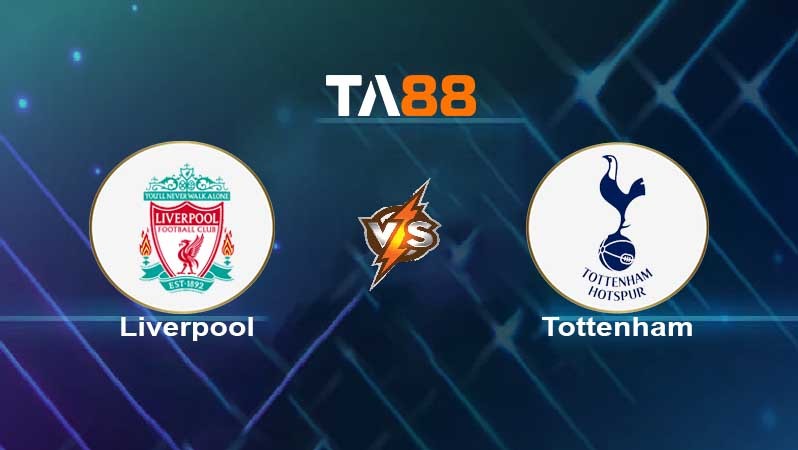 TA88 Soi kèo nhận định Liverpool vs Tottenham , 01h45 ngày 08/05/2022