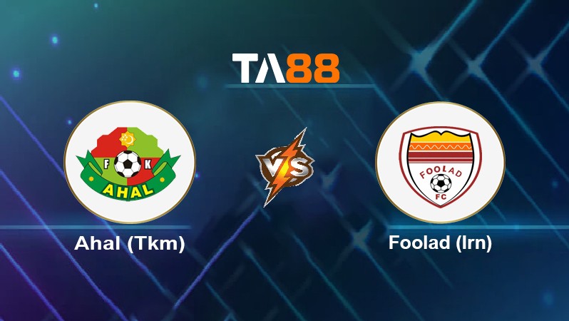 TA88 Soi kèo nhận định Ahal (Tkm) vs Foolad (Irn), 00h15 ngày 19/04/2022