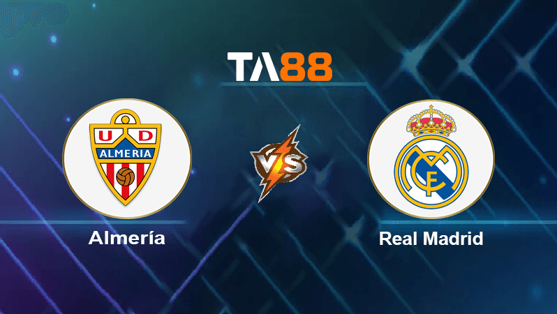TA88 Soi kèo nhận định Almeria vs Real Madrid , 03h00 ngày 15/08/2022