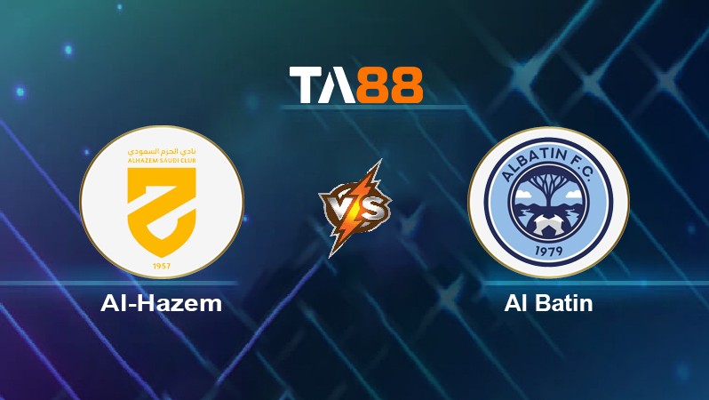 TA88 Soi kèo nhận định Al-Hazem vs Al Batin, 23h25 ngày 27/05/2022