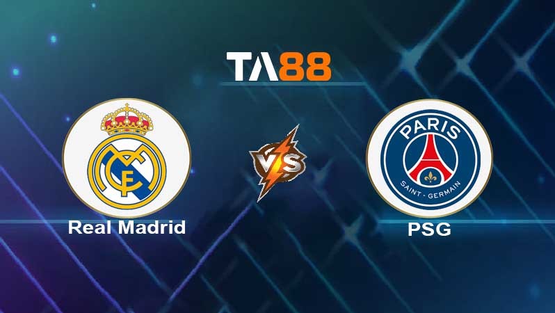 TA88 Soi kèo nhận định Real Madrid vs Paris Saint Germain , 03h00 ngày 09/03/2022