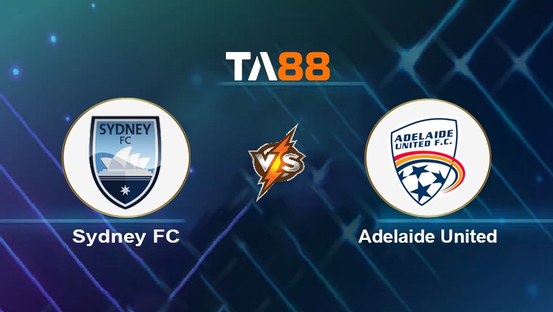TA88 Soi kèo nhận định Sydney FC vs Adelaide United, 16h05 ngày 12/04/2022