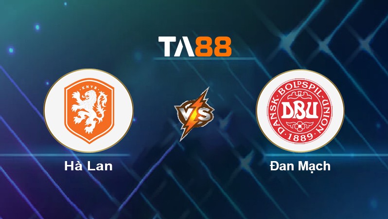 TA88 Soi kèo nhận định Hà Lan vs Đan Mạch, 02h45 ngày 27/03/2022