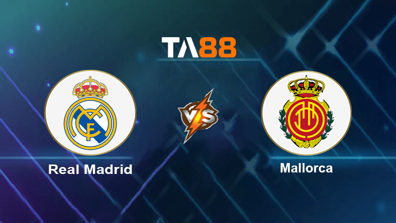 TA88 Soi kèo nhận định Real Madrid vs Mallorca, 19h00 ngày 11/09/2022
