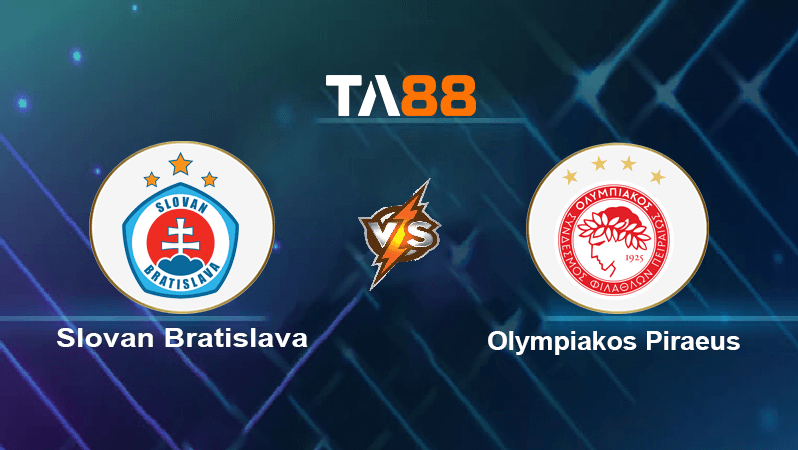 TA88 Soi kèo nhận định Slovan Bratislava vs Olympiakos Piraeus , 01h30 ngày 12/08/2022