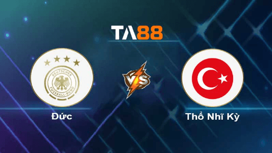 TA88 Soi kèo nhận định Đức vs Thổ Nhĩ Kỳ, 02h45 ngày 19/11/2023