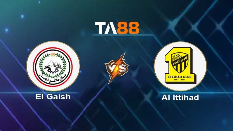 TA88 Soi kèo nhận định El Gaish vs Al Ittihad , 02h00 ngày 01/08/2022
