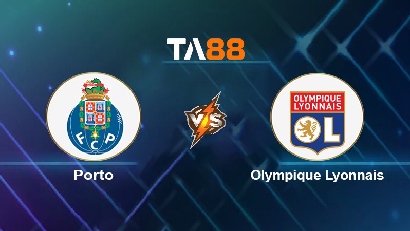 TA88 Soi kèo nhận định Porto vs Olympique Lyonnais, 00h45 ngày 10/03/2022