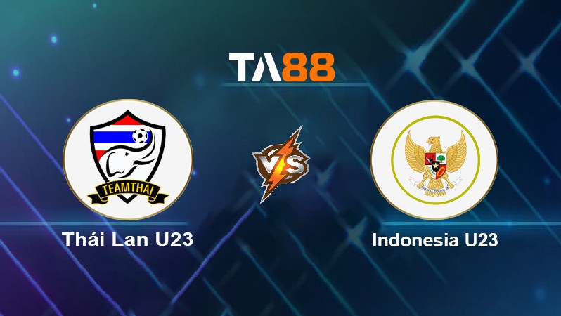 TA88 Soi kèo nhận định Thái Lan U23 vs Indonesia U23, 19h00 ngày 19/05/2022