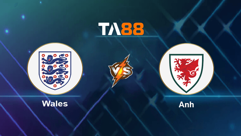 TA88 Soi kèo nhận định Wales vs Anh , 02h00 ngày 30/11/2022
