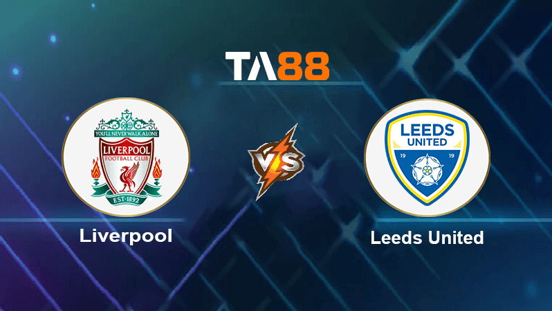TA88 Soi kèo nhận định Liverpool vs Leeds United , 01h45 ngày 30/10/2022