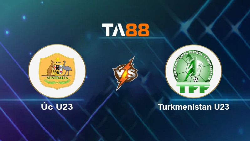 TA88 Soi kèo nhận định Úc U23 vs Turkmenistan U23, 20h00 ngày 11/06/2022